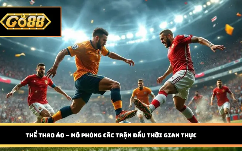 Thể thao ảo – Mô phỏng các trận đấu thời gian thực